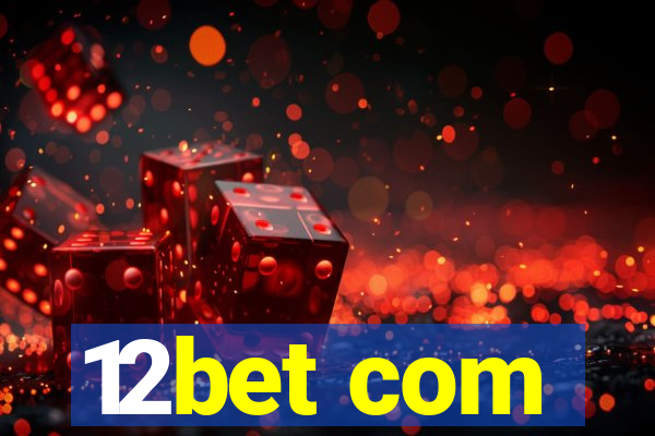 12bet com